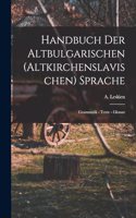 Handbuch der Altbulgarischen (Altkirchenslavischen) Sprache