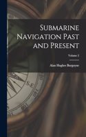 Submarine Navigation Past and Present; Volume 2