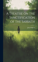 Treatise on the Sanctification of the Sabbath