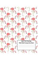 Super Pink Flamingo Wide Ruled Composition Book: 100 Page Wide-Ruled Notebook Journal