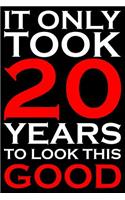 It Only Took 20 Years: Blank Lined Journal, Funny Happy Birthday Sketchbook, Notebook, Diary Perfect Gift For 20 Year Old Boys And Girls