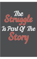 The Struggle Is Part Of The Story