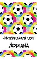 Kritzelbuch von Adriana: Kritzel- und Malbuch mit leeren Seiten für deinen personalisierten Vornamen