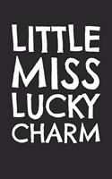 St. Patrick's Day Notebook - Kids Cute St. Patrick's Day Gift Little Miss Lucky Charm - St. Patrick's Day Journal