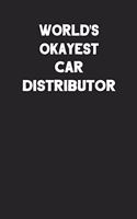 World's Okayest Car Distributor: Blank Lined Notebook Journal to Write In