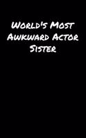 World's Most Awkward Actor Sister