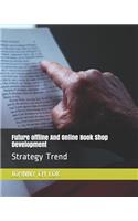 Future offline And Online Book Shop Development: Strategy Trend