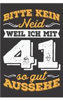 Bitte Kein Neid Weil Ich Mit 41 So Gut Aussehe: DIN A5 6x9 Notizbuch I Notizheft I Notizblock I 120 Seiten I Blanko I Geschenk I Geschenkidee