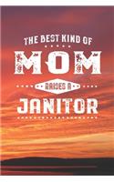 The Best Kind Of Mom Raises A Janitor