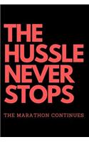 HUSSLE NEVER STOPS The Marathon Continues