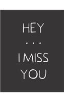 Hey ... I Miss You: A Grief Notebook Journal