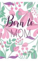 Born to Mom