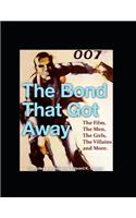 The Bond That Got Away