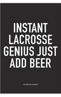 Instant Lacrosse Genius Just Add Beer