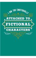 I'm Too Emotionally Attached To Fictional Characters