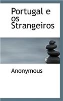 Portugal E OS Strangeiros: (Portuguese)