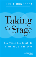 Taking the Stage: How Women Can Speak Up, Stand Out, and Succeed(English)