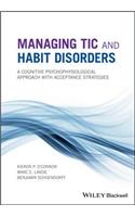 Managing Tic and Habit Disorders: A Cognitive Psychophysiological Treatment Approach with Acceptance Strategies