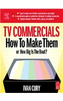 TV Commercials: How to Make Them