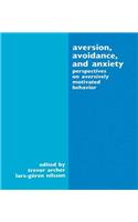 Aversion, Avoidance, and Anxiety