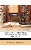 Journal De Physique Théorique Et Appliquée, Volume 8