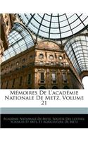 Memoires de L'Academie Nationale de Metz, Volume 21