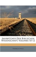 Jahrbucher Der Biblischen Wissenschaft, Volumes 10-12