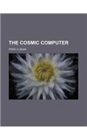 The Cosmic Computer