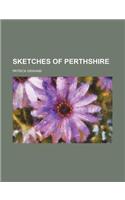 Sketches of Perthshire: (English)