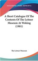 A Short Catalogue of the Contents of the Leitner Museum at Woking (1901)