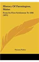 History of Farmington, Maine: From Its First Settlement to 1846 (1875)