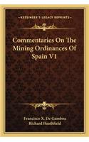 Commentaries on the Mining Ordinances of Spain V1