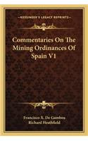 Commentaries on the Mining Ordinances of Spain V1