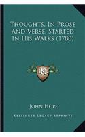 Thoughts, In Prose And Verse, Started In His Walks (1780): (English)