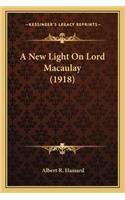 A New Light On Lord Macaulay (1918)