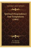 Spiritual Despondency and Temptations (1904)