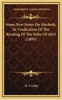 Some New Notes On Macbeth, In Vindication Of The Reading Of The Folio Of 1623 (1893)