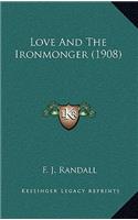 Love and the Ironmonger (1908)