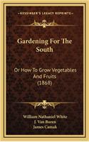 Gardening For The South