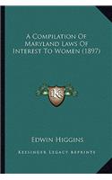 Compilation Of Maryland Laws Of Interest To Women (1897)