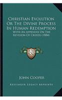 Christian Evolution or the Divine Process in Human Redemption