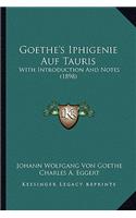 Goethe's Iphigenie Auf Tauris: With Introduction and Notes (1898)