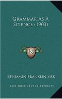 Grammar as a Science (1903)