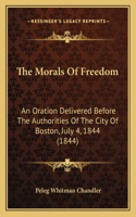 The Morals Of Freedom