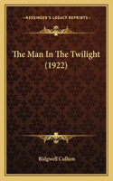 The Man In The Twilight (1922): (English)