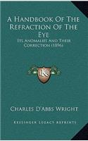A Handbook Of The Refraction Of The Eye