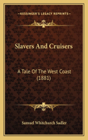 Slavers And Cruisers