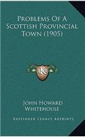 Problems Of A Scottish Provincial Town (1905)