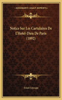Notice Sur Les Cartulaires De L'Hotel-Dieu De Paris (1892)
