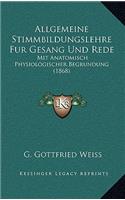 Allgemeine Stimmbildungslehre Fur Gesang Und Rede: Mit Anatomisch Physiologischer Begrundung (1868)